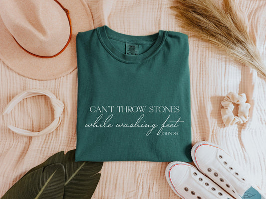 Can't Throw Stones While Washing Feet Tee