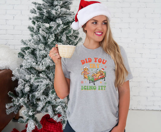 Did You Try Icing It? Gingerbread Man Tee