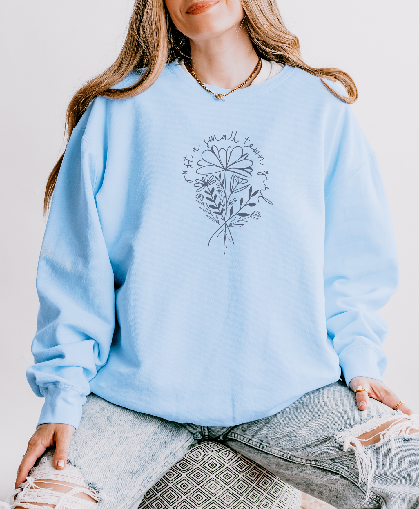 Just a Small Town Girl Comfort Colors Sweatshirt